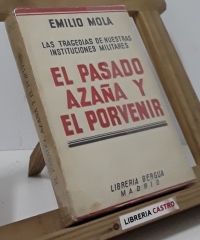 El pasado Azaña y el porvenir - Emilio Mola Vidal