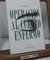 Operación al cuerpo enfermo - Sergio Loo.