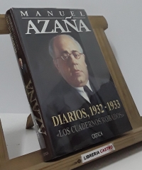 Diarios, 1932-1933. Los cuadernos robados - Manuel Azaña