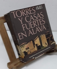 Torres y Casas Fuertes en Álava. Tomo 2 - Micaela Portilla.