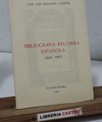 Bibliografía Relojera Española 1265 - 1972 (Numerado) - José Luis Basanta Campos.