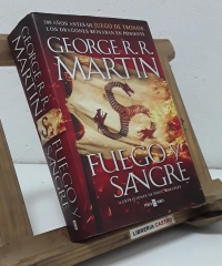 Fuego y sangre. 300 años antes de Juego de Tronos, los dragones reinaban en Poniente - George R. R. Martin