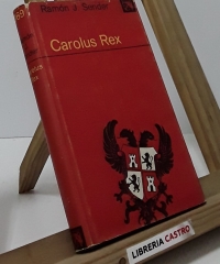 Carolus Rex - Ramón J. Sender