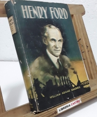 Henry Ford. Su vida, su obra, su genio - William Adams Simonds