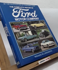 The complete history of Ford Motor Company - Richard M. Langworth