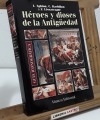 Héroes y Dioses de la Antigüedad - I. Aghion, C. Barbillon y F. Lissarrague