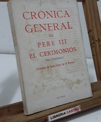 Crònica General de Pere III El Cerimoniós, dita comunament Crònica de Sant Joan de la Penya - Pere III El Cerimoniós.