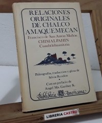 Relaciones originales de Chalco Amaquemecan - Francisco de San Antón Muñón. Chimalpahin Cuauhtlehuanitzin