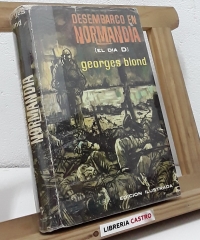 El Desembarco en Normandía (El Día D) - Georges Blond