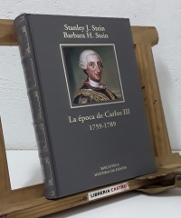 La época de Carlos III 1759 - 1789. El apogeo del imperio - Stanley J. Stein y Barbara H. Stein