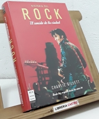 Historia del Rock. El sonido de la ciudad. Desde sus orígenes hasta los años 70 - Charlie Gillett