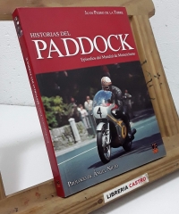 Historias del paddock. Episodios del Mundial de Motociclismo - Juan Pedro de la Torre.