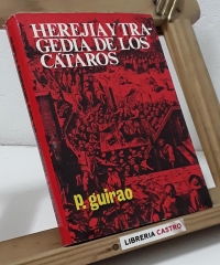 Herejía y tragedia de los cátaros - P. Guirao