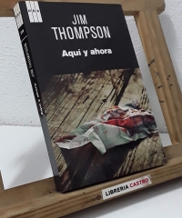Aquí y ahora - Jim Thompson