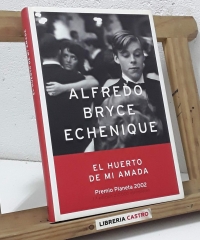 El huerto de mi amada - Alfredo Bryce Echenique