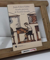 Escuela y prisiones de Vicentito González - Juan Eslava Galán