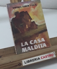 La casa maldita - Santiago Ramón y Cajal