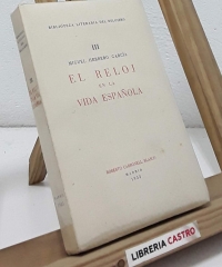 Biblioteca Literaria del Relojero. III- El reloj en la vida española - Miguel Herrero García