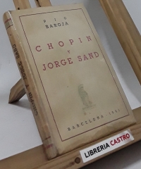 Chopin y Jorge Sand y otros ensayos - Pío Baroja