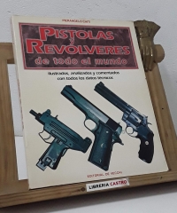 Pistolas y revólveres de todo el mundo - Pierangelo Caiti