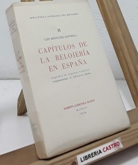 Biblioteca Literaria del Relojero. II- Capítulos de la relojería en España - Luis Montañés Fontela