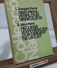 I. Simó Piera: Perfil d'un sindicalista. II. Records i experiències d'un dirigent de la C.N.T. - Joaquim Ferrer i Simó Piera.