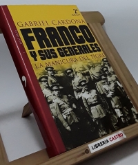 Franco y sus generales. La manicura del tigre - Gabriel Cardona