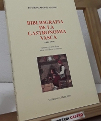 Bibliografía de la Gastronomía Vasca 1800-1959 - Javier Mardones Alonso
