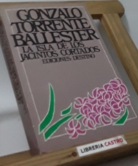 La isla de los jacintos cortados - Gonzalo Torrente Ballester