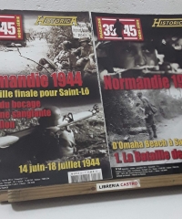 39 - 45 Magazine. Hors Série Historica Nº 110 et 111. Normandie 1944, La bataille de l'Elle. La bataille finale pour Saint-Lô - Georges Bernage
