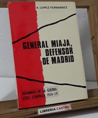 General Miaja, Defensor de Madrid - A. López Fernández