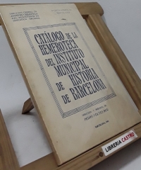 Catálogo de la hemeroteca del Instituto Municipal de Historia de Barcelona - Varios