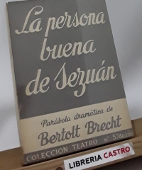 La persona buena de Sezuaán. Parábola dramática - Bertolt Brecht