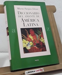 Diccionario del amante de América Latina - Mario Vargas Llosa