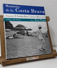 Memòries de la Costa Brava. Una edat d'or, un paisatge gloriós - Rosa Regàs