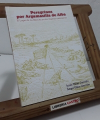 Peregrinos por Argamasilla de Alba - Jesús y Ángel Villar Garrido.