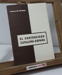 El contencioso Cataluña - España - Arturo de Oniaga
