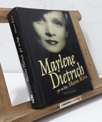 Marlene Dietrich por su hija - Maria Riva