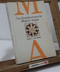 La Arquitectura de Miguel Ángel - James S. Ackerman