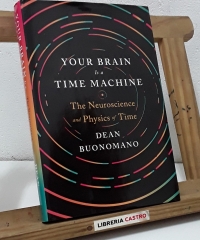 Your brain is a time machine - Dean Buonomano.