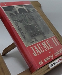 Jaume II o el seny català - J. Ernest Martínez Ferrando