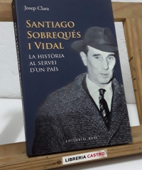 Santiago Sobrequés i Vidal. La història al servei d'un país - Josep Clara