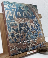 Arte Islámico en Granada. Propuesta para un Museo de la Alhambra - Comisariado de Manuel Casamar.